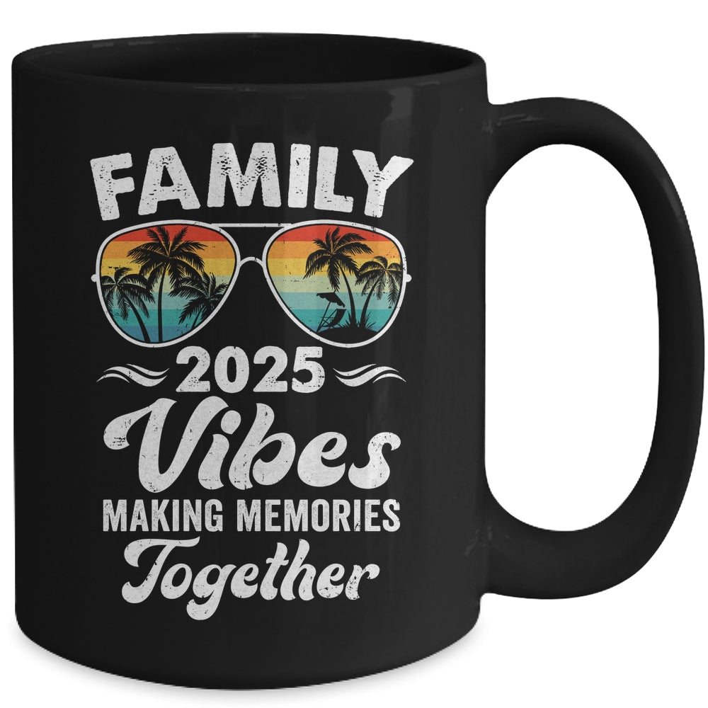 Family 2025 Vibes Family Reunion Vacation Making Memories Mug | siriusteestore