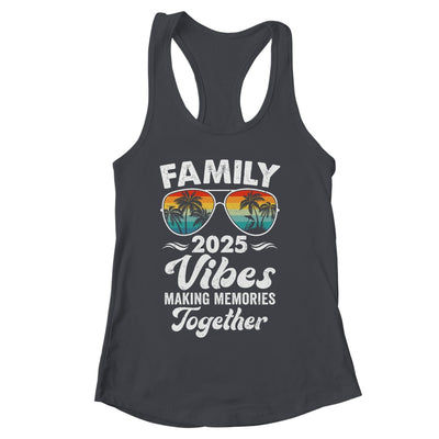 Family 2025 Vibes Family Reunion Vacation Making Memories Shirt & Tank Top | siriusteestore