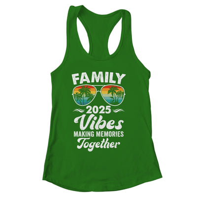 Family 2025 Vibes Family Reunion Vacation Making Memories Shirt & Tank Top | siriusteestore