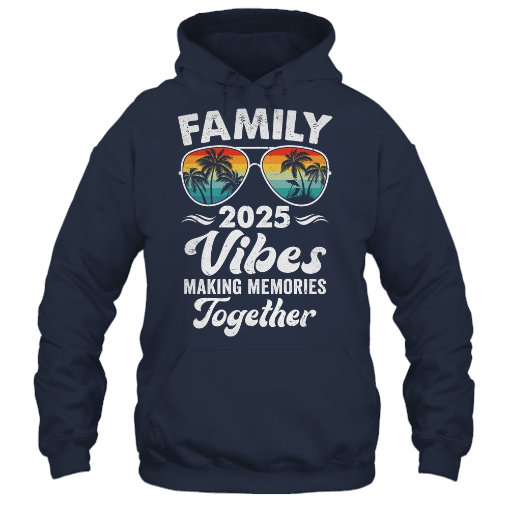 Family 2025 Vibes Family Reunion Vacation Making Memories Shirt & Tank Top | siriusteestore