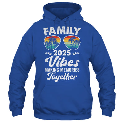 Family 2025 Vibes Family Reunion Vacation Making Memories Shirt & Tank Top | siriusteestore
