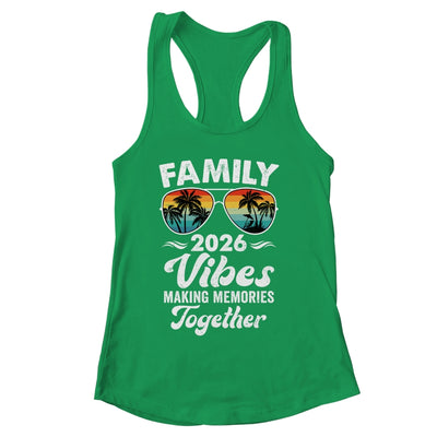 Family 2026 Vibes Family Reunion Vacation Making Memories Shirt & Tank Top | siriusteestore