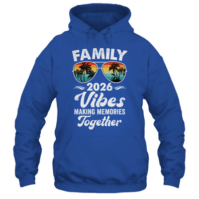 Family 2026 Vibes Family Reunion Vacation Making Memories Shirt & Tank Top | siriusteestore