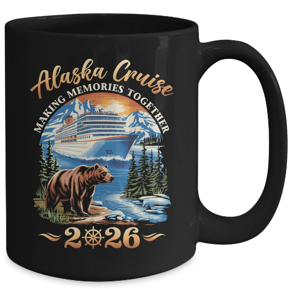 Family Alaska Cruise Making Memories 2026 Alaska Cruise 2026 Mug | siriusteestore