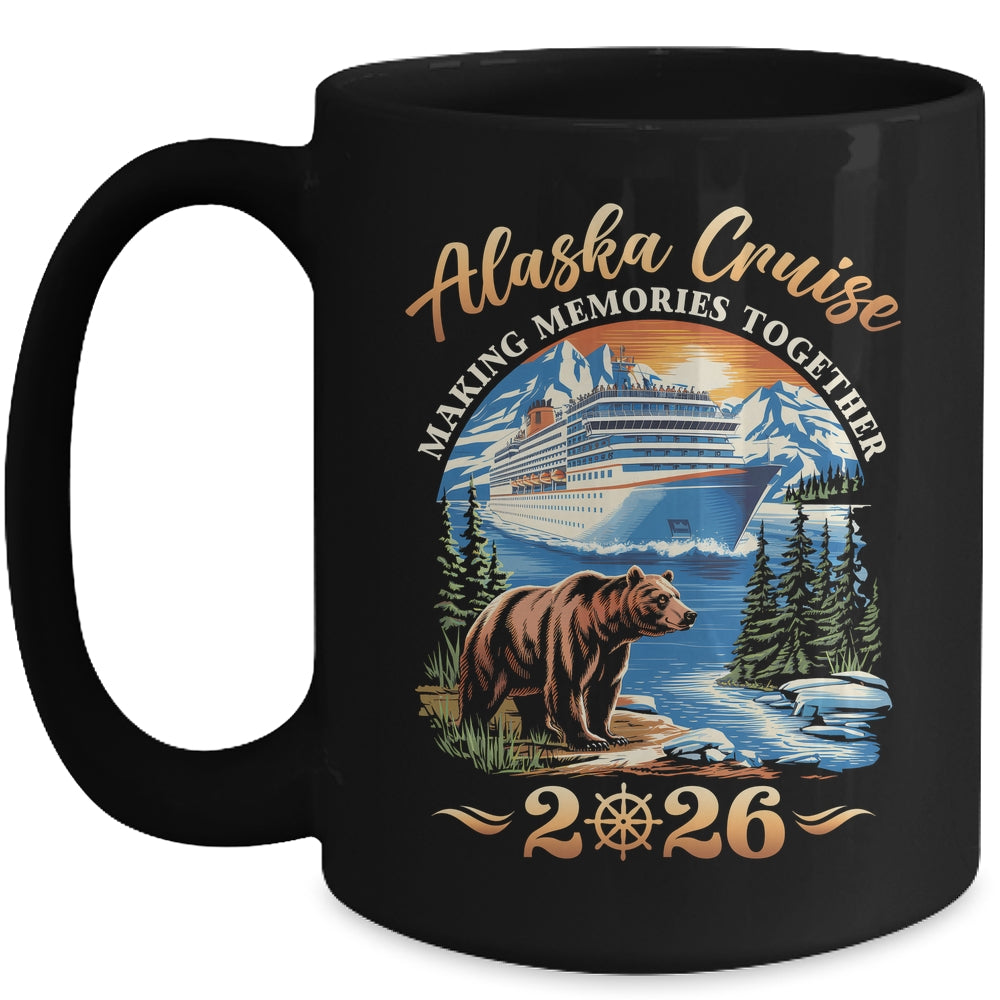 Family Alaska Cruise Making Memories 2026 Alaska Cruise 2026 Mug | siriusteestore
