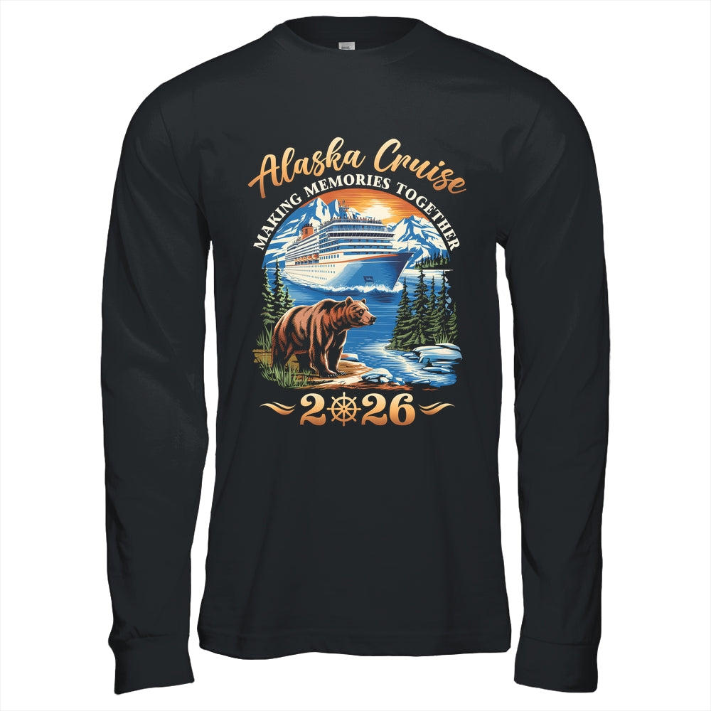 Family Alaska Cruise Making Memories 2026 Alaska Cruise 2026 Shirt & Hoodie | siriusteestore