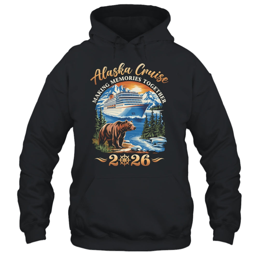 Family Alaska Cruise Making Memories 2026 Alaska Cruise 2026 Shirt & Hoodie | siriusteestore