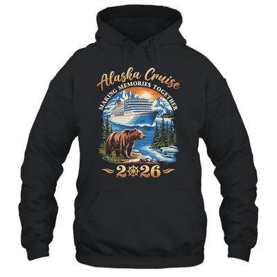 Family Alaska Cruise Making Memories 2026 Alaska Cruise 2026 Shirt & Hoodie | siriusteestore