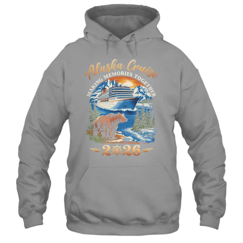 Family Alaska Cruise Making Memories 2026 Alaska Cruise 2026 Shirt & Hoodie | siriusteestore