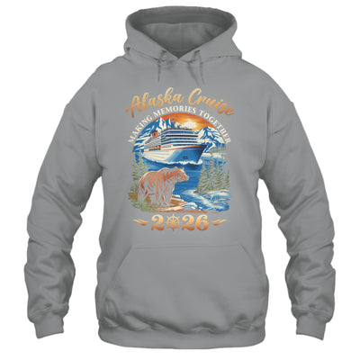 Family Alaska Cruise Making Memories 2026 Alaska Cruise 2026 Shirt & Hoodie | siriusteestore