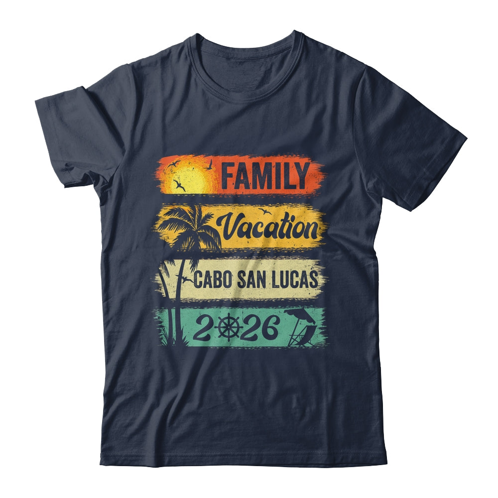 Family Cabo San Lucas Vacation 2026 Funny Matching Group Family Shirt & Tank Top | siriusteestore