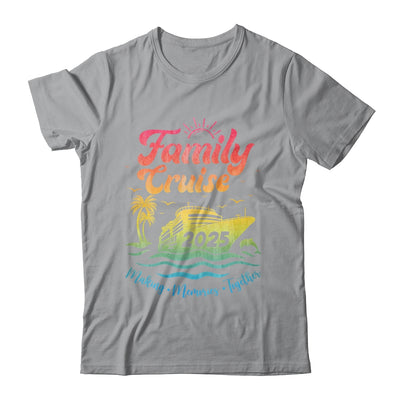 Family Cruise 2025 Family Vacation Making Memories Together Shirt & Tank Top | siriusteestore