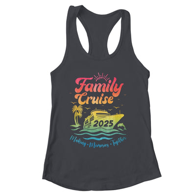 Family Cruise 2025 Family Vacation Making Memories Together Shirt & Tank Top | siriusteestore