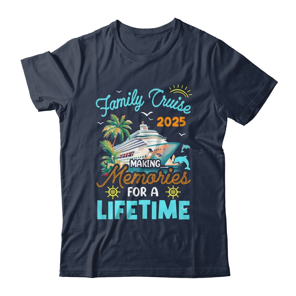 Family Cruise 2025 Making Memories For A Lifetime Summer Shirt & Tank Top | siriusteestore