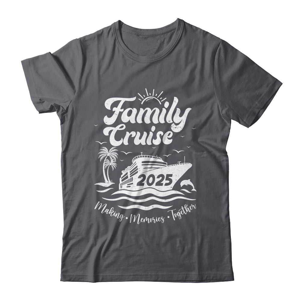 Family Cruise 2025 Making Memories Together Family Vacation Shirt & Tank Top | siriusteestore