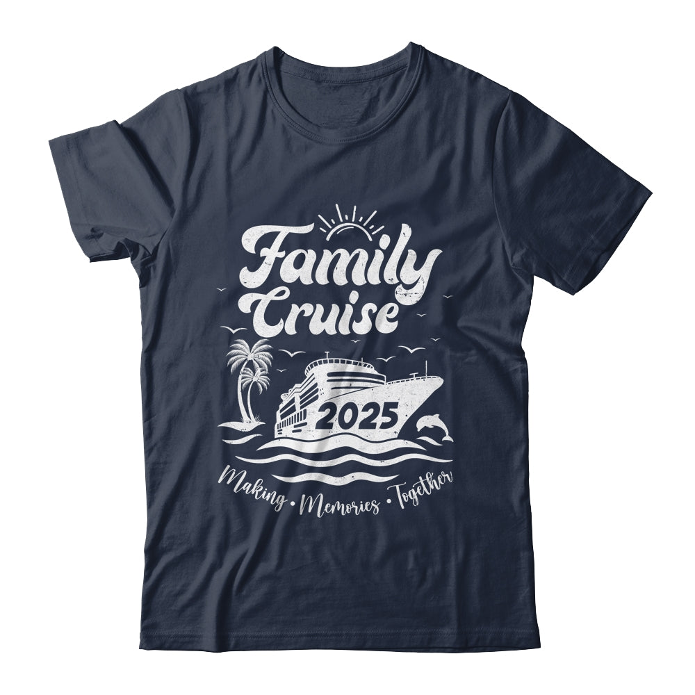 Family Cruise 2025 Making Memories Together Family Vacation Shirt & Tank Top | siriusteestore