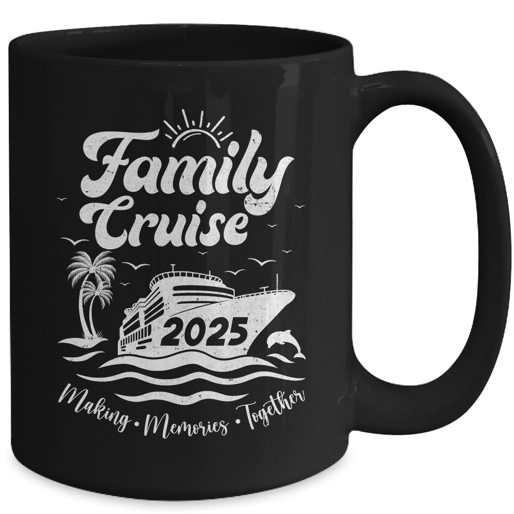 Family Cruise 2025 Making Memories Together Family Vacation Mug | siriusteestore