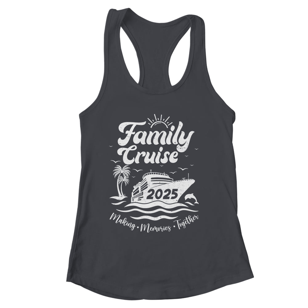 Family Cruise 2025 Making Memories Together Family Vacation Shirt & Tank Top | siriusteestore
