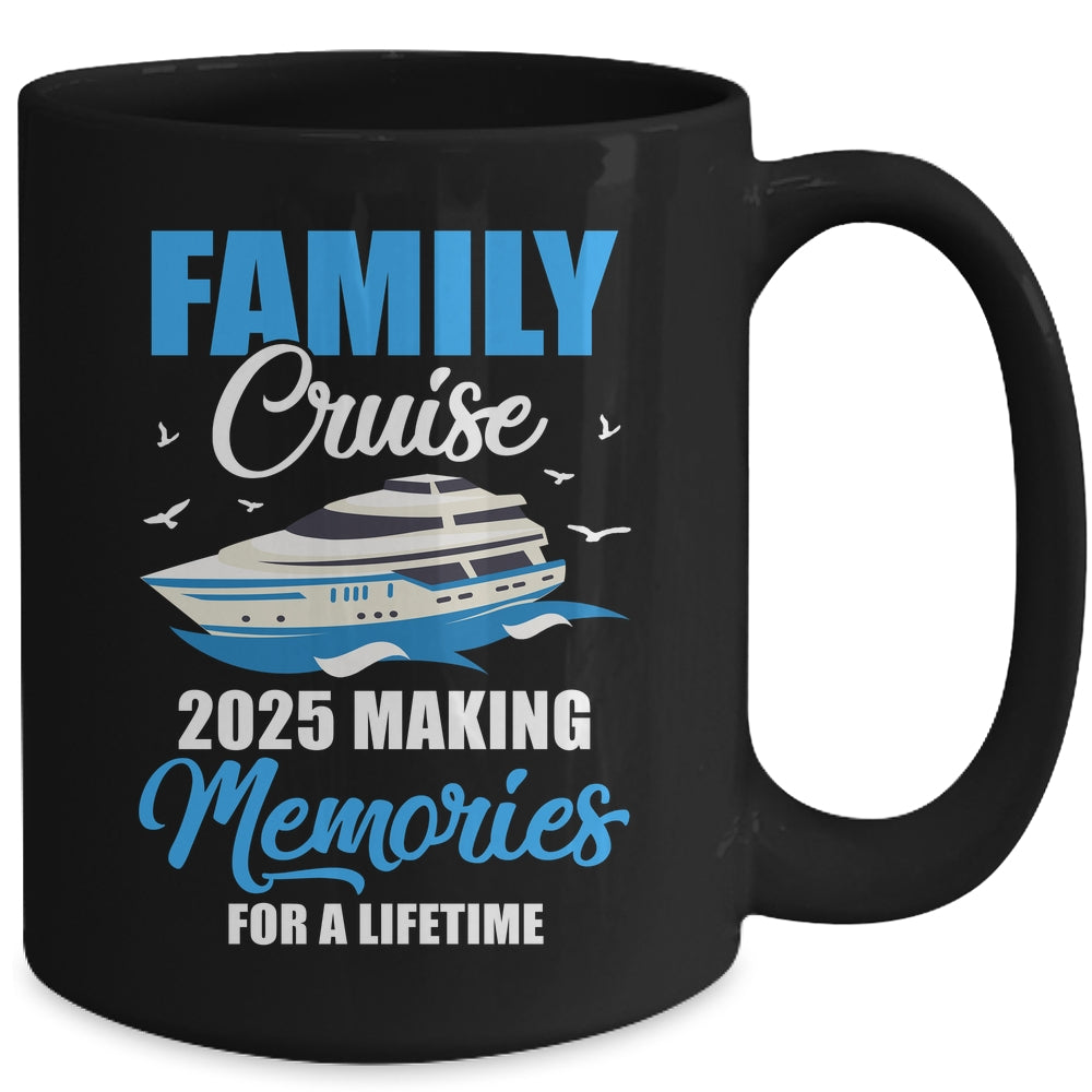 Family Cruise 2025 Vacation Funny Party Trip Ship Mug | siriusteestore