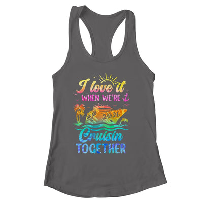 Family Cruise 2026 I Love It When We're Cruisin' Together Shirt & Tank Top | siriusteestore