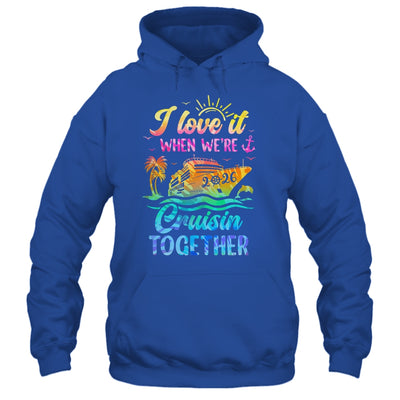 Family Cruise 2026 I Love It When We're Cruisin' Together Shirt & Tank Top | siriusteestore