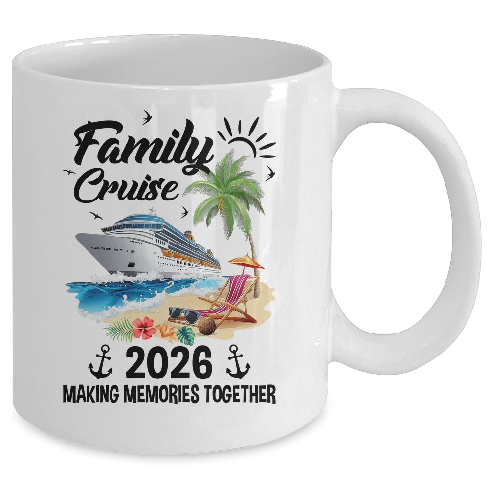 Family Cruise 2026 Making Memories Party Vacation Matching Mug | siriusteestore