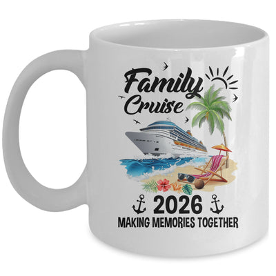 Family Cruise 2026 Making Memories Party Vacation Matching Mug | siriusteestore