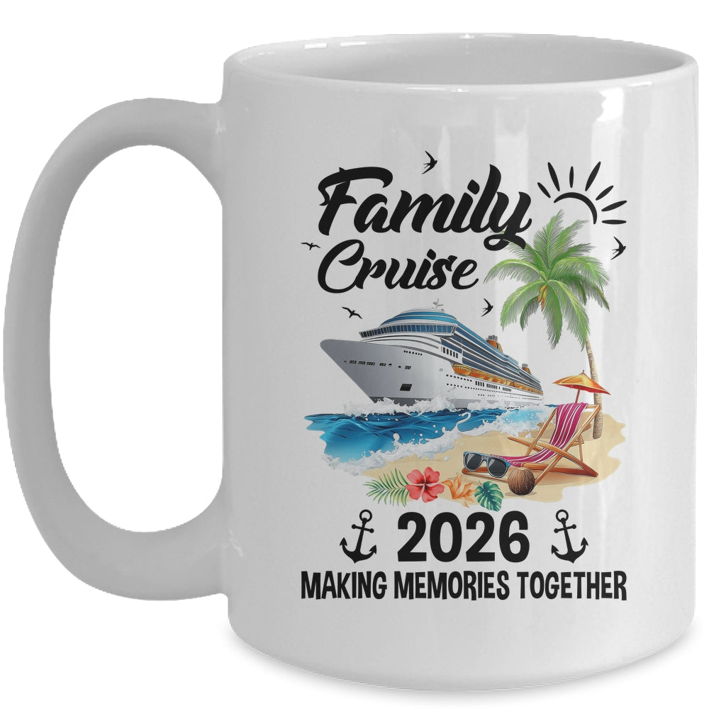 Family Cruise 2026 Making Memories Party Vacation Matching Mug | siriusteestore