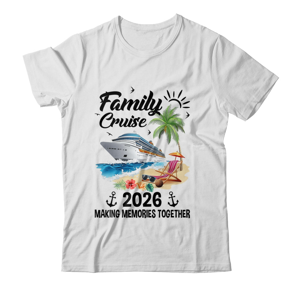 Family Cruise 2026 Making Memories Party Vacation Matching Shirt & Tank Top | siriusteestore