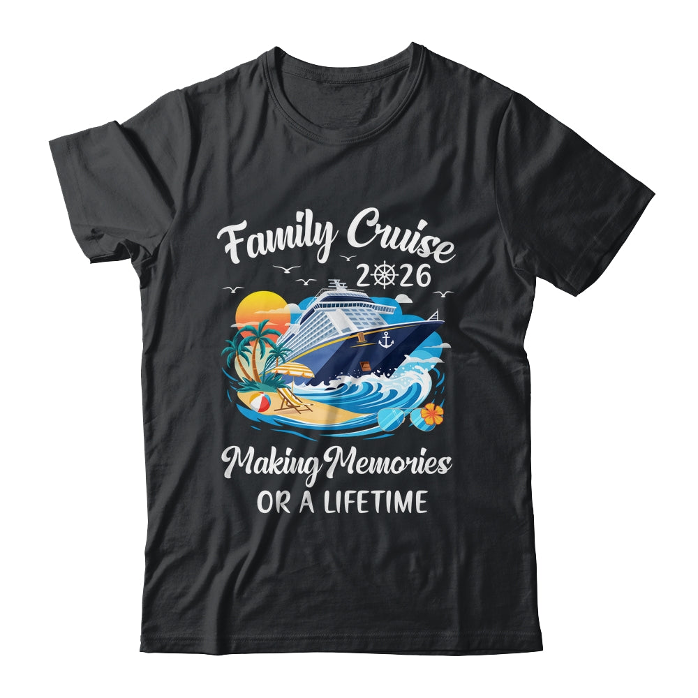 Family Cruise 2026 Vacation Family Reunion Cruise Ship Party Shirt & Tank Top | siriusteestore