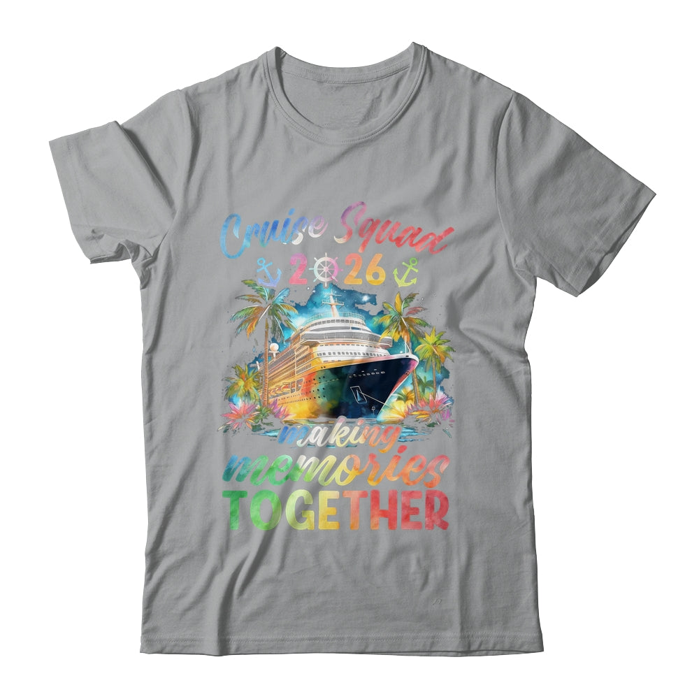Family Cruise Squad 2026 Matching Making Memories Vacation Shirt & Tank Top | siriusteestore