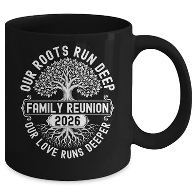 Family Reunion 2026 Our Roots Run Deep Our Love Runs Deeper Mug | siriusteestore