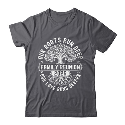 Family Reunion 2026 Our Roots Run Deep Our Love Runs Deeper Shirt & Tank Top | siriusteestore