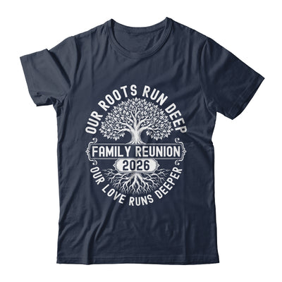 Family Reunion 2026 Our Roots Run Deep Our Love Runs Deeper Shirt & Tank Top | siriusteestore