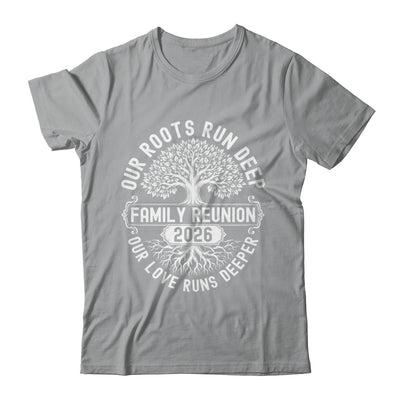 Family Reunion 2026 Our Roots Run Deep Our Love Runs Deeper Shirt & Tank Top | siriusteestore