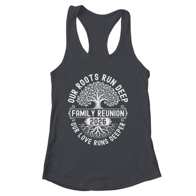Family Reunion 2026 Our Roots Run Deep Our Love Runs Deeper Shirt & Tank Top | siriusteestore