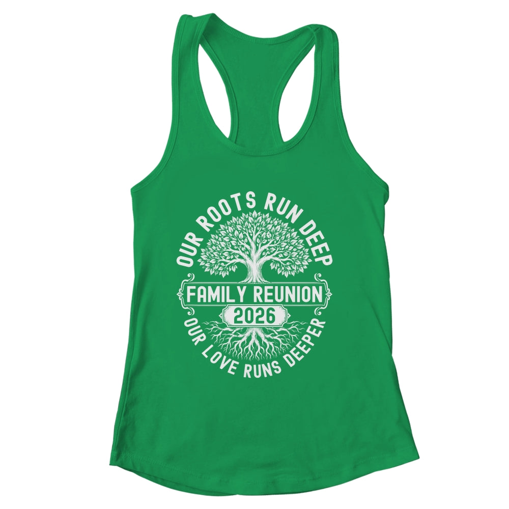 Family Reunion 2026 Our Roots Run Deep Our Love Runs Deeper Shirt & Tank Top | siriusteestore