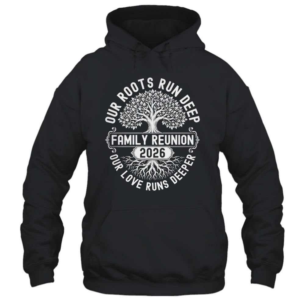 Family Reunion 2026 Our Roots Run Deep Our Love Runs Deeper Shirt & Tank Top | siriusteestore