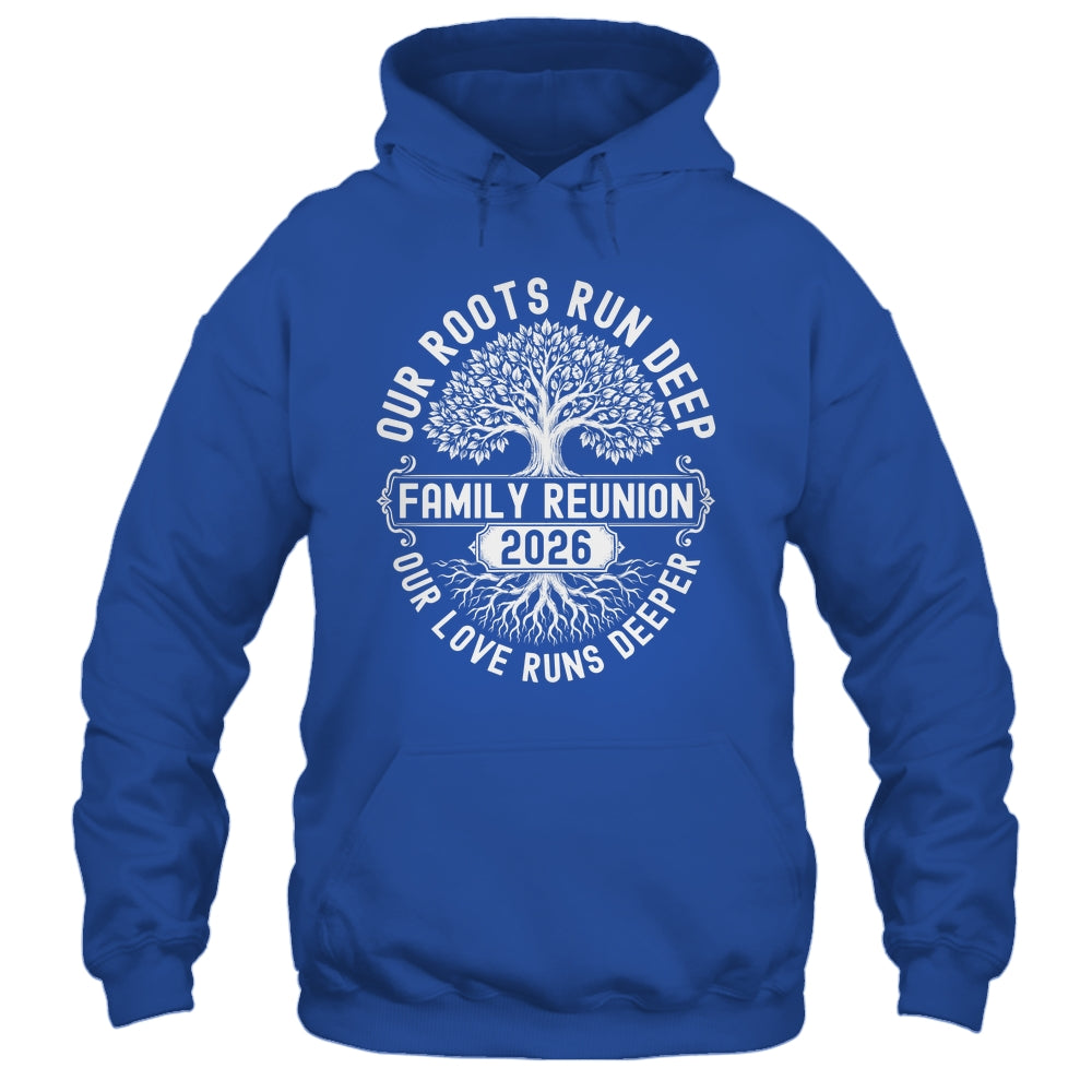 Family Reunion 2026 Our Roots Run Deep Our Love Runs Deeper Shirt & Tank Top | siriusteestore