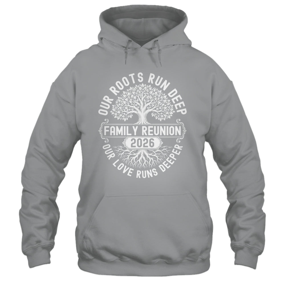 Family Reunion 2026 Our Roots Run Deep Our Love Runs Deeper Shirt & Tank Top | siriusteestore