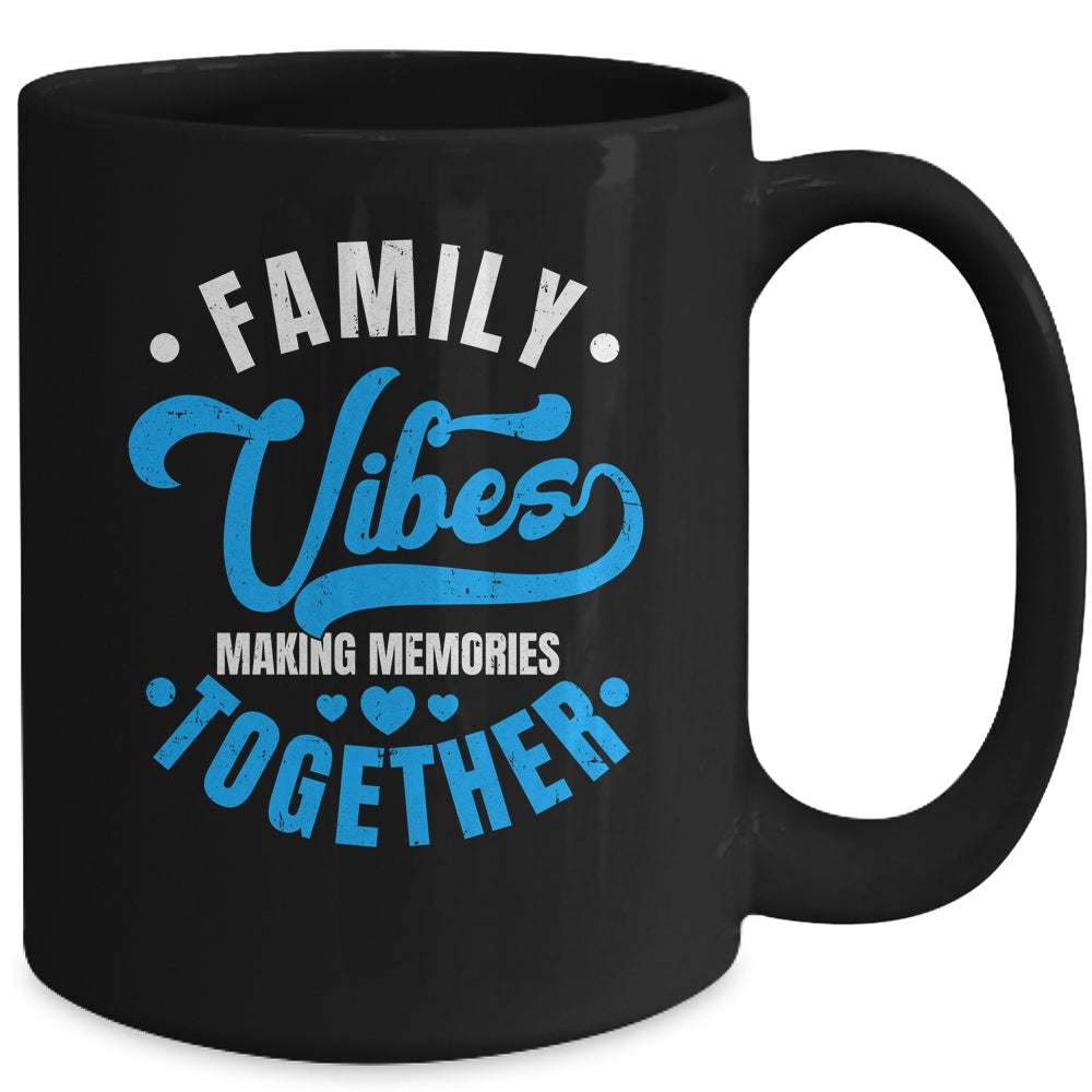 Family Reunion Family Vibes Making Memories Matching Mug | siriusteestore