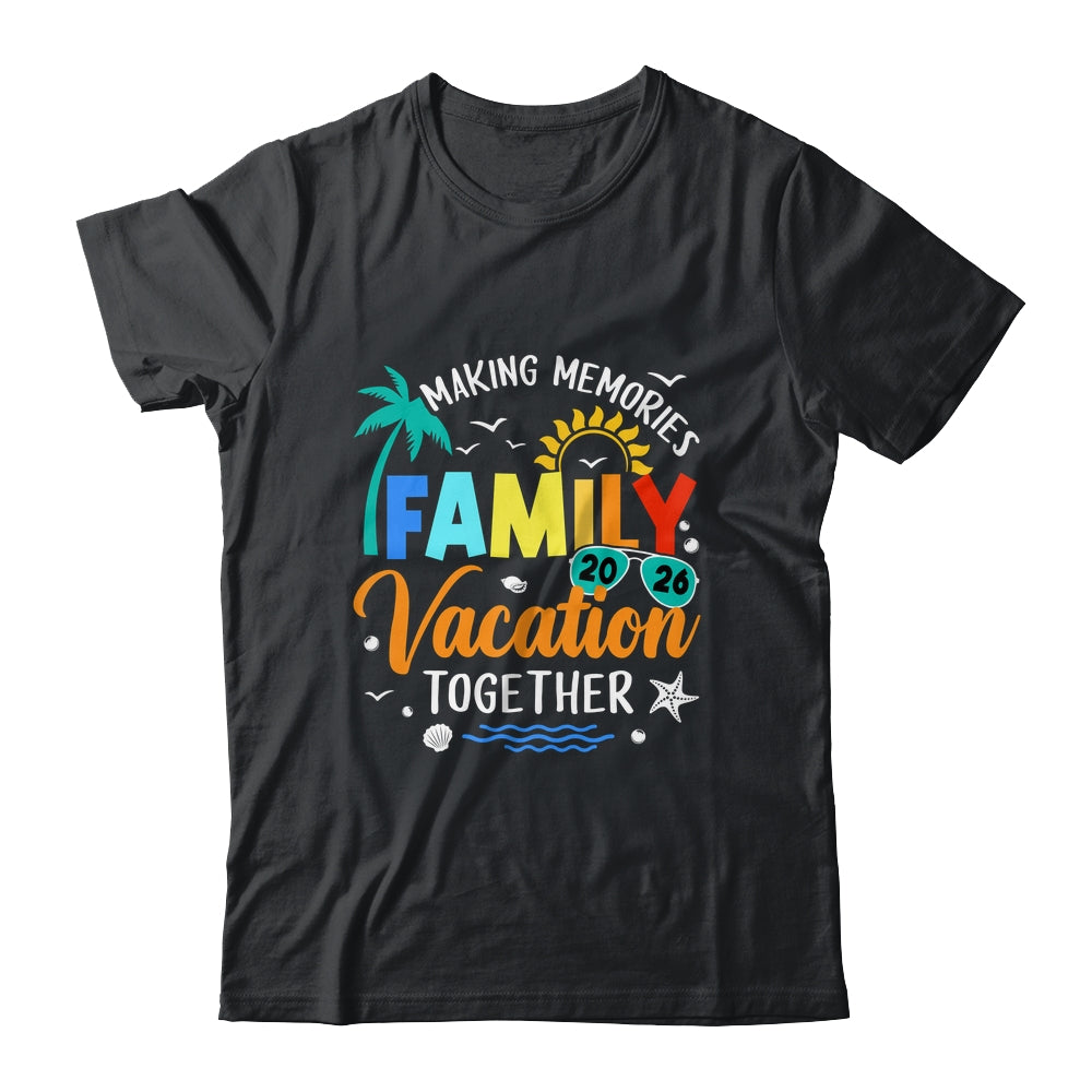 Family Trip 2026 Vacation Summer Matching Making Memories Shirt & Tank Top | siriusteestore