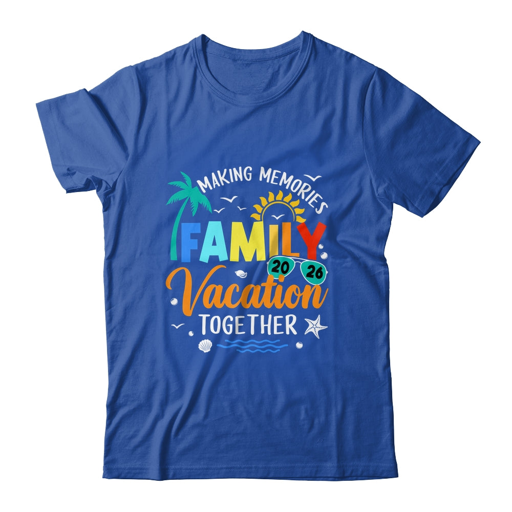 Family Trip 2026 Vacation Summer Matching Making Memories Shirt & Tank Top | siriusteestore