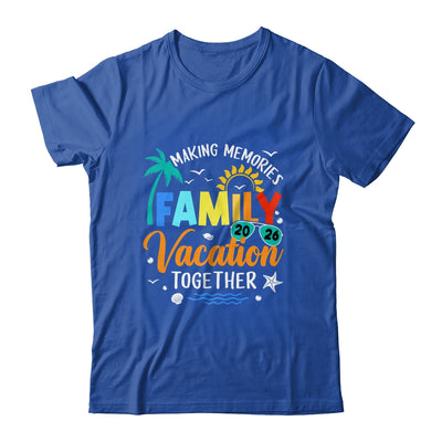 Family Trip 2026 Vacation Summer Matching Making Memories Shirt & Tank Top | siriusteestore