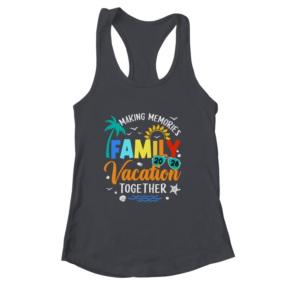 Family Trip 2026 Vacation Summer Matching Making Memories Shirt & Tank Top | siriusteestore