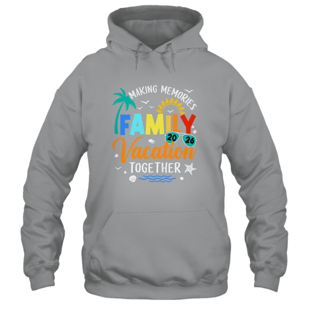 Family Trip 2026 Vacation Summer Matching Making Memories Shirt & Tank Top | siriusteestore