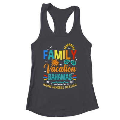 Family Vacation 2025 Bahamas Making Memories Together Shirt & Tank Top | siriusteestore