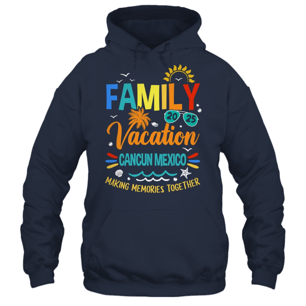 Family Vacation 2025 Cancun Mexico Making Memories Together Shirt & Tank Top | siriusteestore