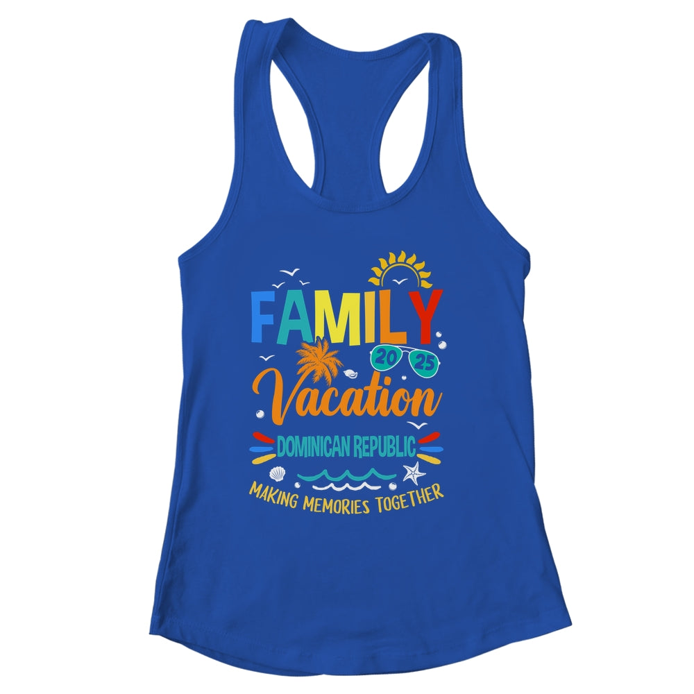 Family Vacation 2025 Dominican Republic Making Memories Together Shirt & Tank Top | siriusteestore