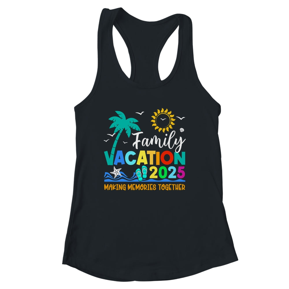 Family Vacation 2025 Making Memories Together Summer Vacation Shirt & Tank Top | siriusteestore